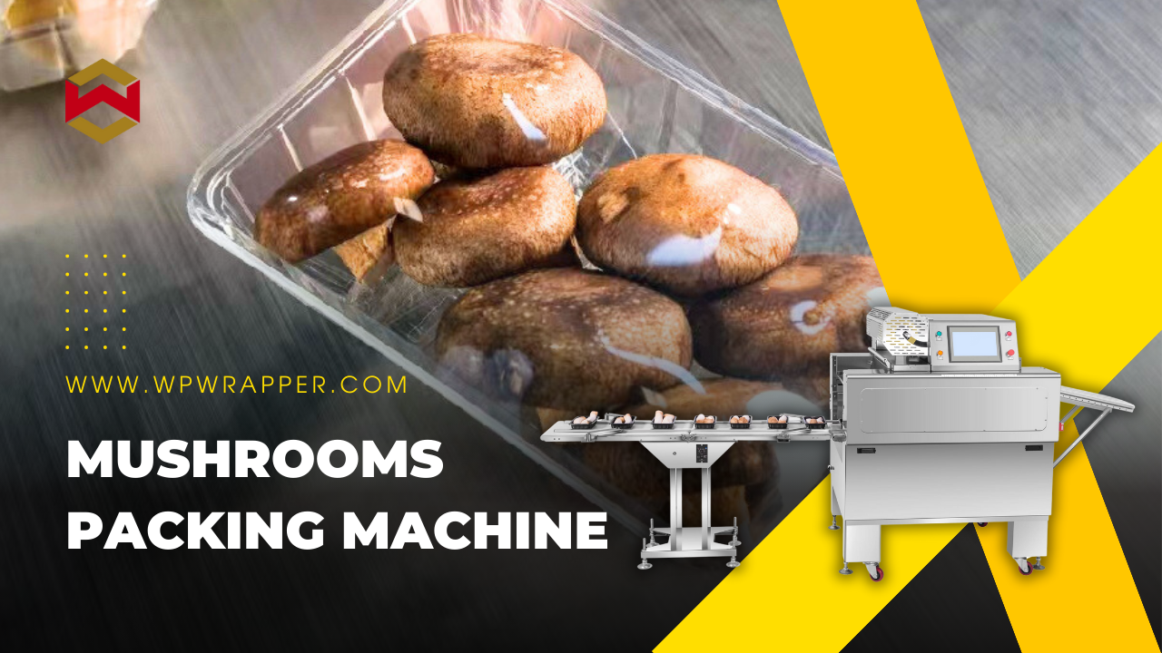 WIN-WIN PACK The fully automatic mushroom wrapping machine: revolutionizing mushroom packaging