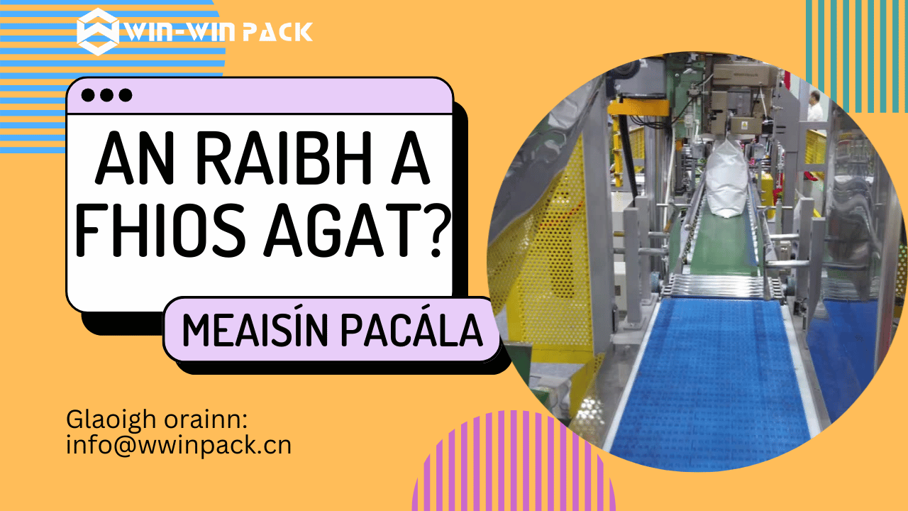 Cothabháil agus bainistiú meaisíní pacáistithe