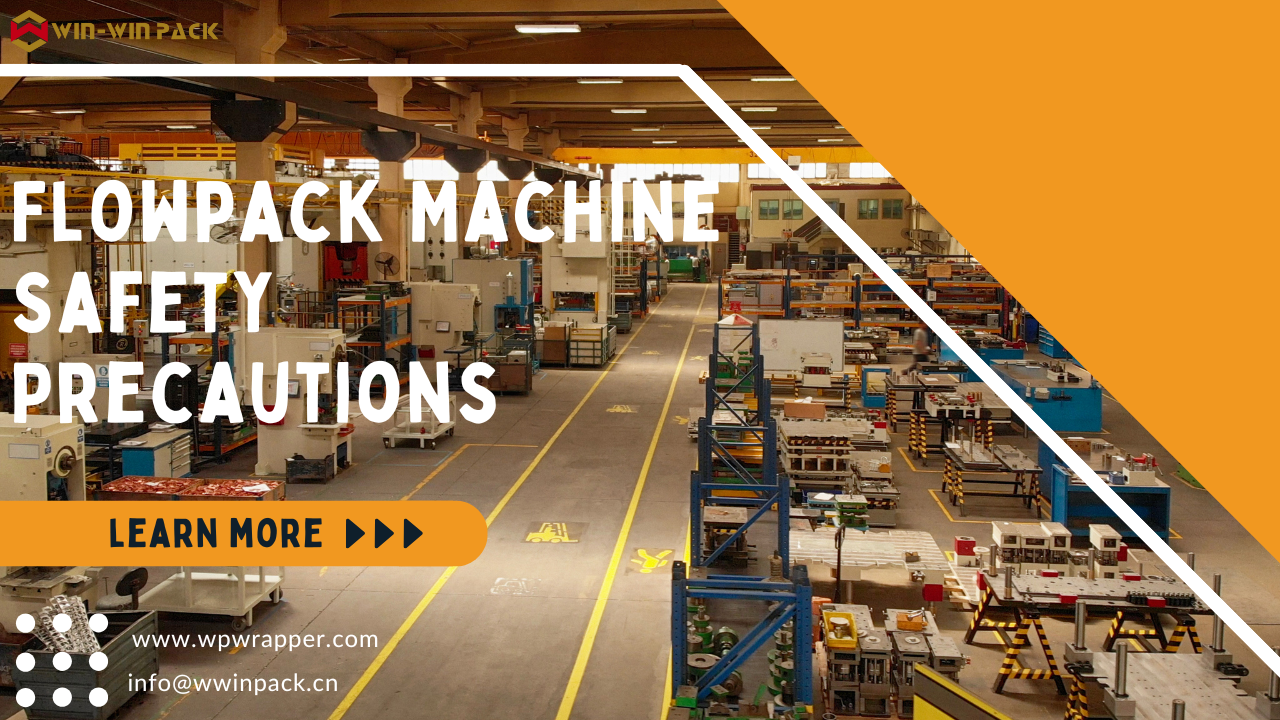 WIN-WIN PACK Flowpack Machine Safety Precautions
